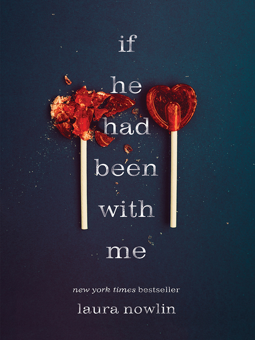 Title details for If He Had Been with Me by Laura Nowlin - Wait list